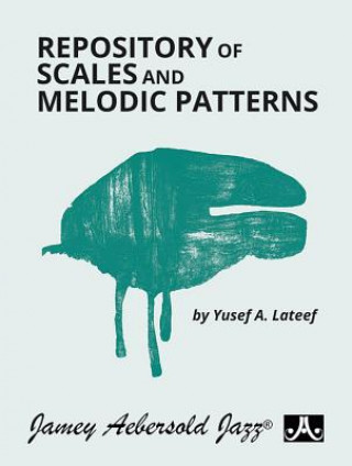 Kniha Repository of Scales and Melodic Patterns: Spiral-Bound Book Yusef A LaTeef