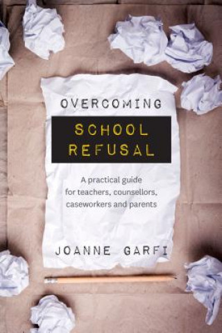 Kniha Overcoming School Refusal Joanne Garfi