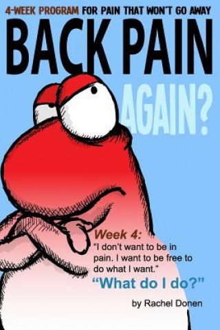 Livre Back Pain Again?: 4-Week Program for Pain that Won't Go Away MS Rachel Maxine Donen