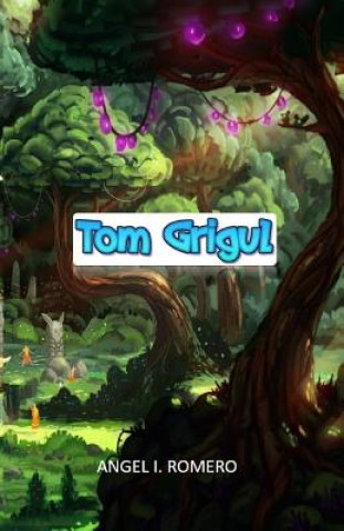 Knjiga Tom Grigul Angel Isaac Romero