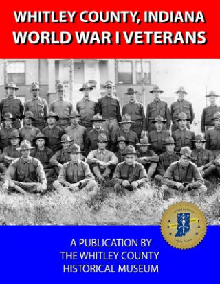 Carte Whitley County, Indiana World War I Veterans I-Z Dani Tippmann