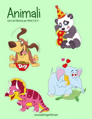 Könyv Animali Libro da Colorare per Bimbi 3 & 4 Nick Snels
