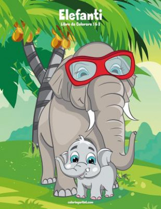 Carte Elefanti Libro da Colorare 1 & 2 Nick Snels