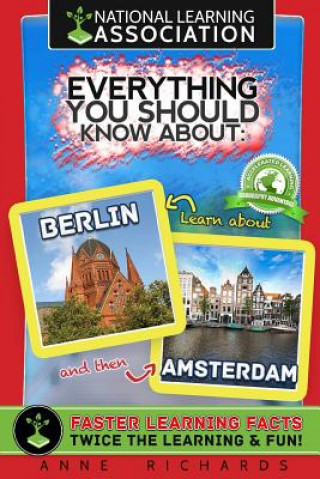 Könyv Everything You Should Know About Berlin and Amsterdam Anne Richards