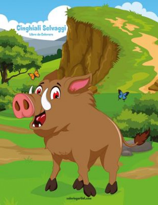 Buch Cinghiali Selvaggi Libro da Colorare 1 Nick Snels