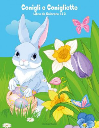 Kniha Conigli e Conigliette Libro da Colorare 1 & 2 Nick Snels