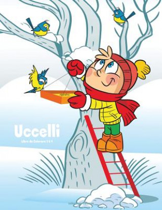 Livre Uccelli Libro da Colorare 3 & 4 Nick Snels