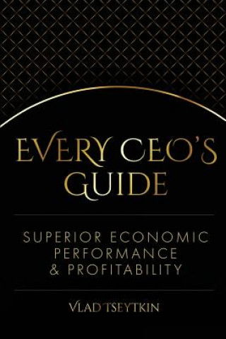 Книга Superior Economic Performance & Profitability: Every CEO's Guide Vlad Tseytkin