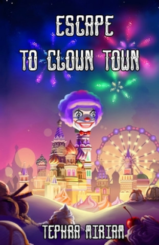 Carte Escape to Clown Town Tephra Miriam