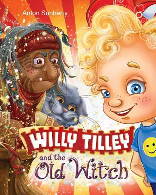Knjiga Willy Tilley and the Old Witch Anton Sunberry