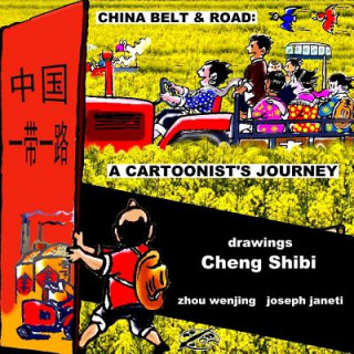 Kniha China Belt & Road: A Cartoonist's Journey: English Version Zhou Wenjing