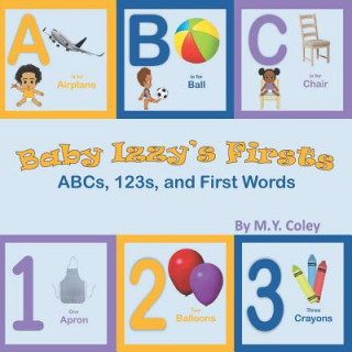 Carte Baby Izzy's Firsts: ABCs, 123s, and First Words M y Coley