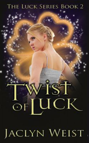 Livre Twist of Luck Jaclyn Weist