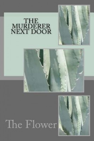 Knjiga The murderer next door The Flower