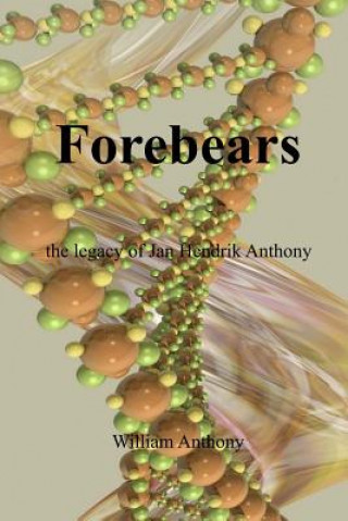 Kniha Forebears: the legacy of Jan Hendrik Anthony William Anthony
