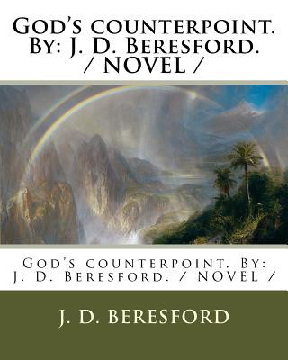 Kniha God's counterpoint. By: J. D. Beresford. / NOVEL / J D Beresford