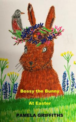 Carte Bossy The Bunny At Easter Pamela Griffiths
