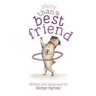 Knjiga More Than a Best Friend: For a Girl Dog Shirley Harvey