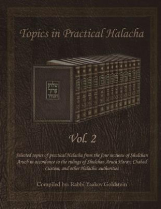 Könyv Topics in Practical Halacha Vol. 2 Rabbi Yaakov Goldstein