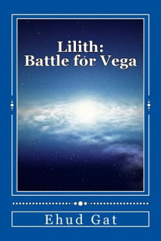 Książka Lilith: Space Battle for Vega: Second Edition Ehud Gat