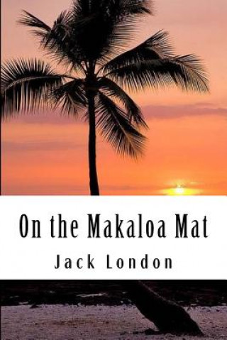 Kniha On the Makaloa Mat Jack London