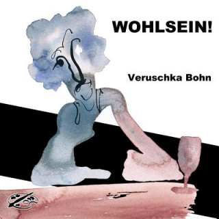 Kniha Wohlsein! Veruschka Bohn