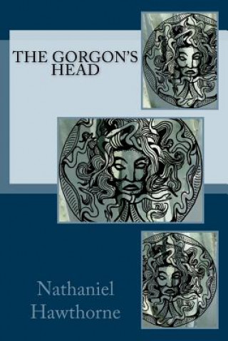 Carte The Gorgon's Head Nathaniel Hawthorne