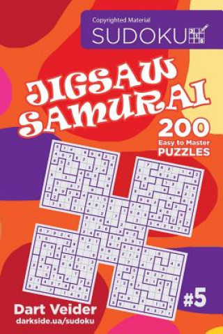 Kniha Sudoku Jigsaw Samurai - 200 Easy to Master Puzzles 9x9 (Volume 5) Dart Veider