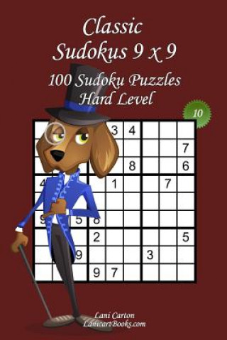 Kniha Classic Sudoku 9x9 - Hard Level - N°10: 100 Hard Sudoku Puzzles - Format easy to use and to take everywhere (6"x9") Lani Carton