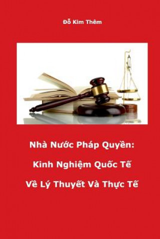 Kniha Nha Nuoc Phap Quyen: Kinh Nghiem Quoc Te Ly Thuyet Va Thuc Te Kim Them Do