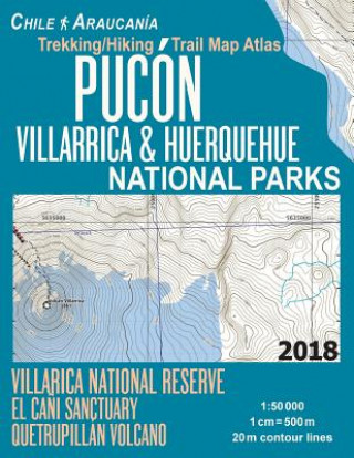 Carte Pucon Trekking/Hiking Trail Map Atlas Villarrica & Huerquehue National Parks Chile Araucania Villarica National Reserve El Cani Sanctuary Quetrupillan Sergio Mazitto
