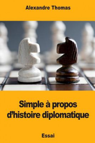 Kniha Simple ? propos d'histoire diplomatique Alexandre Thomas
