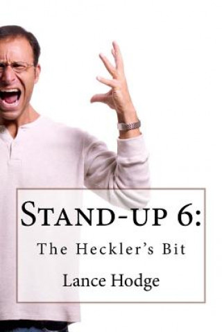 Książka Stand-up 6: The Heckler's Bit Lance Hodge