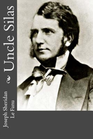 Knjiga Uncle Silas Joseph Sheridan Le Fanu