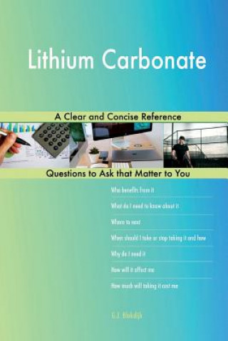 Kniha Lithium Carbonate; A Clear and Concise Reference G J Blokdijk