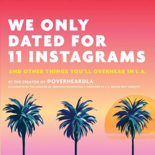 Knjiga We Only Dated for 11 Instagrams Jesse Margolis