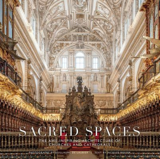 Book Sacred Spaces: The Awe-Inspiring Architecture of Churches and Cathedrals Jacques Bosser