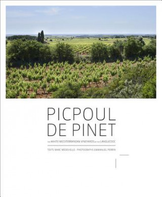 Kniha Picpoul de Pinet: The White Mediterranean Vineyards of the Languedoc Marc Medevielle