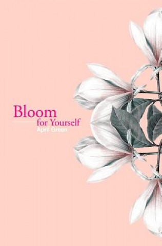 Kniha Bloom for Yourself April Green