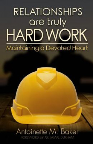 Buch Relationships are truly Hard Work Antoinette M Baker