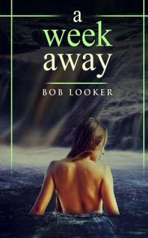 Knjiga A Week Away Bob Looker