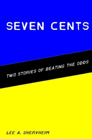 Kniha Seven Cents: Two Stories of Beating the Odds Lee a Shervheim