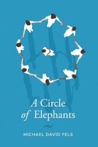 Book A Circle of Elephants Michael David Fels