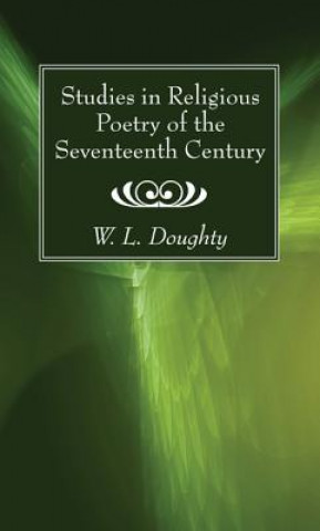 Kniha Studies in Religious Poetry of the Seventeenth Century W L Doughty