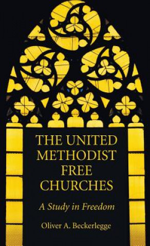 Book The United Methodist Free Churches Oliver A Beckerlegge