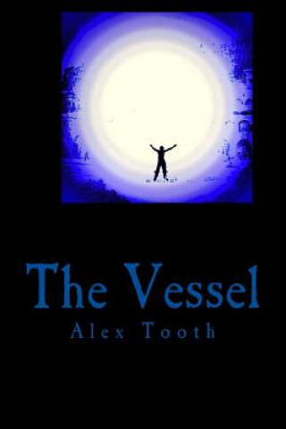 Kniha The Vessel: Awakening Alex Tooth