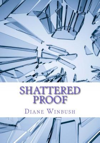 Knjiga Shattered Proof Mrs Diane M Winbush