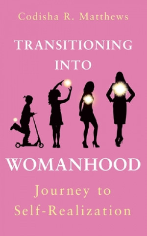 Книга Transitioning into womanhood: Journey to self-realization Codisha R Matthews