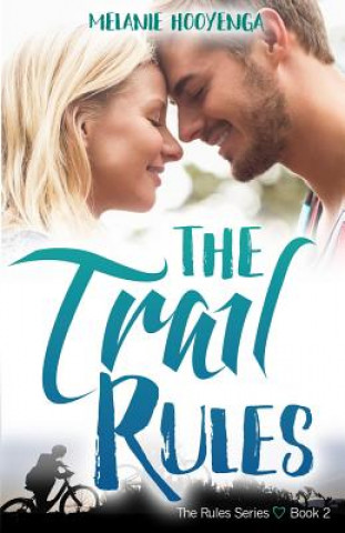 Kniha The Trail Rules Melanie Hooyenga