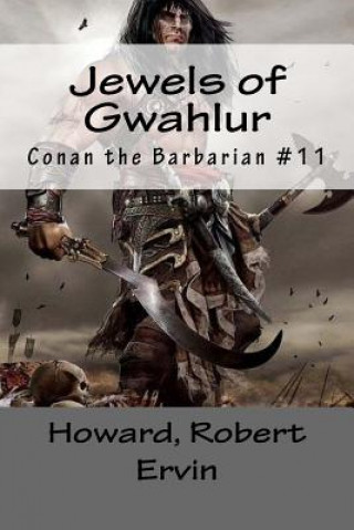 Βιβλίο Jewels of Gwahlur: Conan the Barbarian #11 Howard Robert Ervin